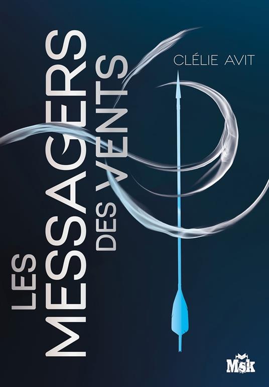Les Messagers des vents - Clelie Avit - ebook