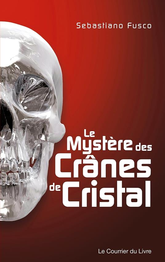 Le mystère des crânes de cristal