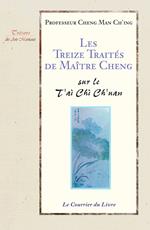 Les treize traités de maître Cheng - Sur Le T'ai Chi Ch'uan