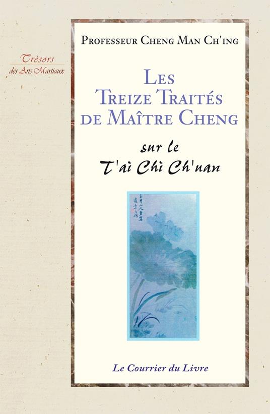Les treize traités de maître Cheng - Sur Le T'ai Chi Ch'uan
