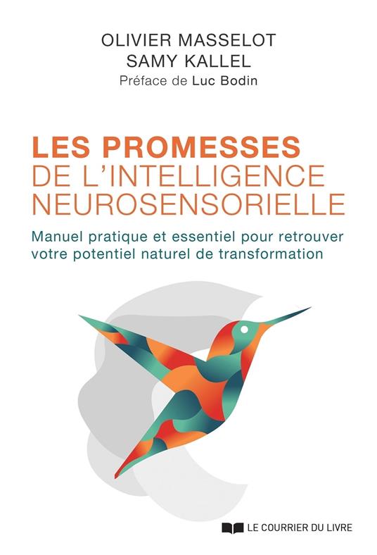 Les promesses de l'intelligence neurosensorielle - Manuel pratique et essentiel pour retrouver votre