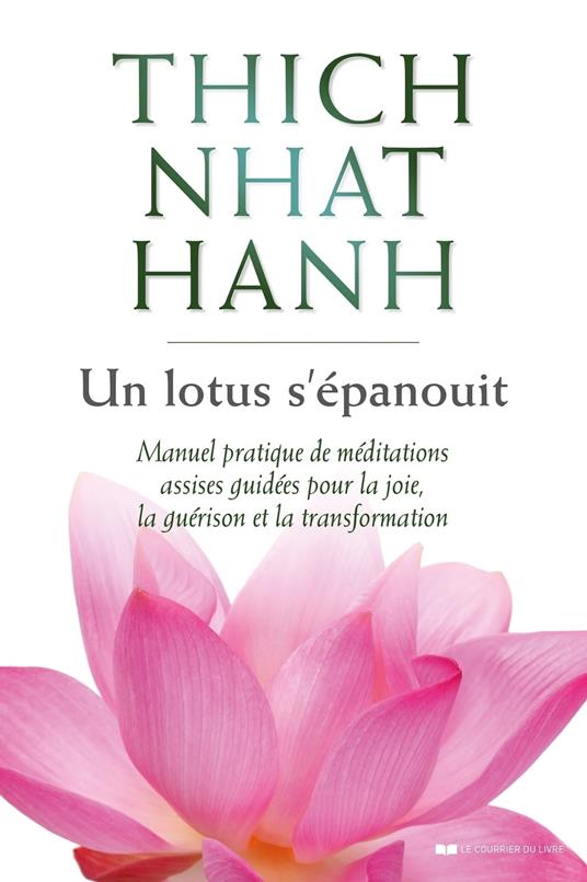 Un lotus s'épanouit - Manuel pratique de méditations assises guidées pour la joie, la guérison et la transformation