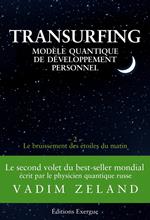 Transurfing - Modèle quantique de développement personnel - Le bruissement des étoiles du matin - T