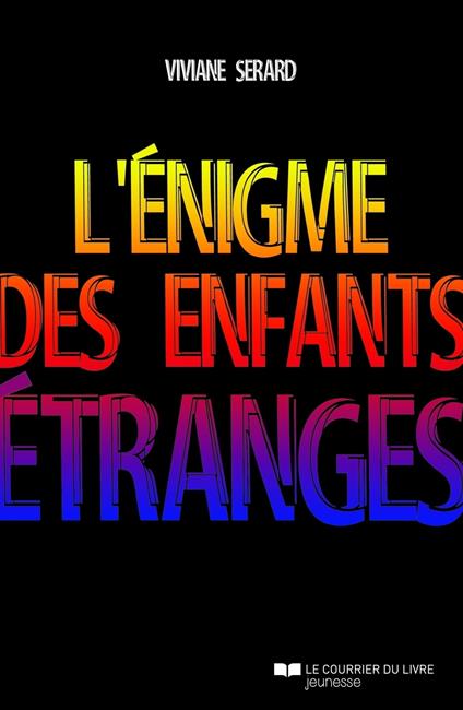 L'énigme des enfants étranges - Viviane Serard - ebook