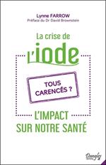 La crise de l'iode - L'impact sur notre santé - Tous carencés ?