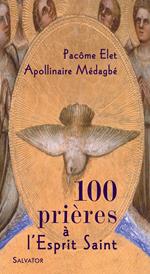 100 prières à l'Esprit Saint