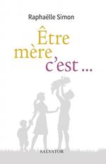 Être mère, c'est…