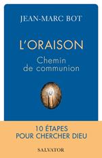 L'oraison : Chemin de communion