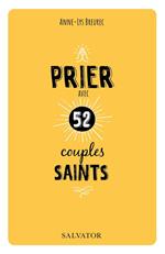 Prier avec 52 couples saints