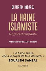 La haine islamiste : Origines et complicités