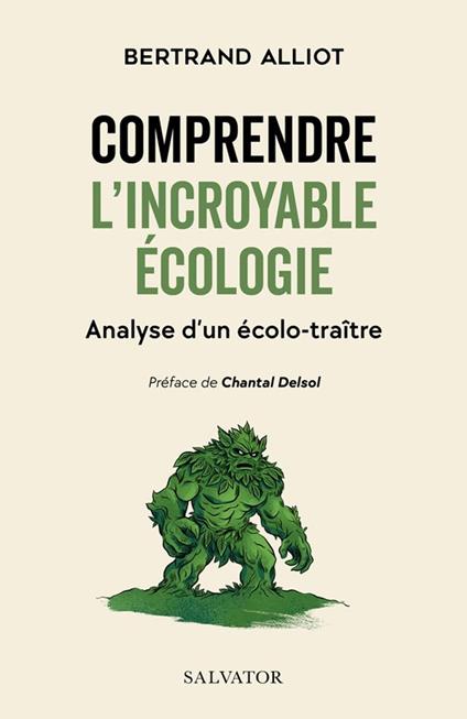 Comprendre l’incroyable écologie : Analyse d'un écolo-traître