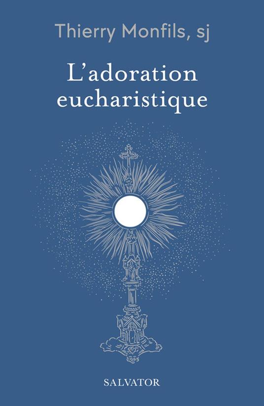 L’adoration eucharistique