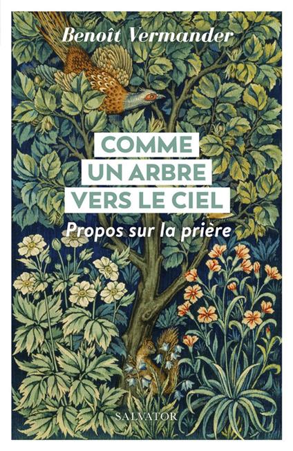 Comme un arbre vers le ciel : Propos sur la prière