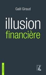 Illusion financière (3e édition revue et augmentée)