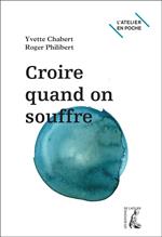 Croire quand on souffre
