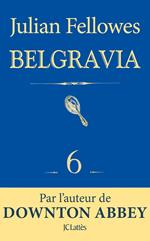 Feuilleton Belgravia épisode 6
