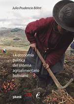 La economía política del sistema agroalimentario boliviano