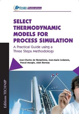 Select Thermodynamic Models for Process Simulation - Jean-Charles Hemptinne,Jean-Marie Ledanois - cover