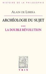 Archeologie Du Sujet: III.1 La Double Revolution