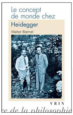 Le Concept de Monde Chez Heidegger - Walter Biemel - cover