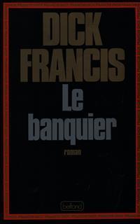 Le banquier - Dick Francis - 2