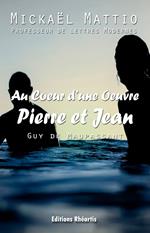 Au Coeur d'une oeuvre - Pierre et Jean (Guy de Maupassant) - Analyse Seule