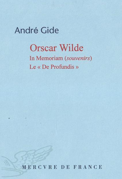 Oscar Wilde. In Memoriam (Souvenirs). Le « De Profundis »