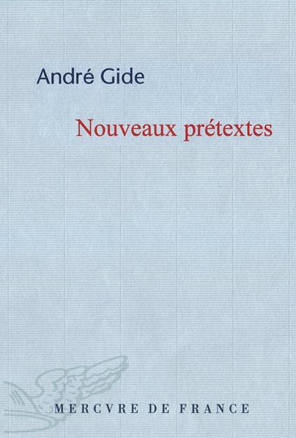 Nouveaux Prétextes. Réflexions sur quelques points de littérature et de morale