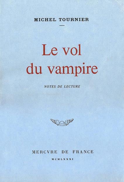 Le vol du vampire. Notes de lecture