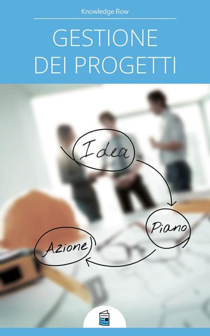 Gestione dei progetti - Knowledge flow - ebook