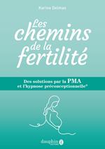 Les chemins de la fertilité: Des solutions par la PMA et l'hypnose préconceptionnelle