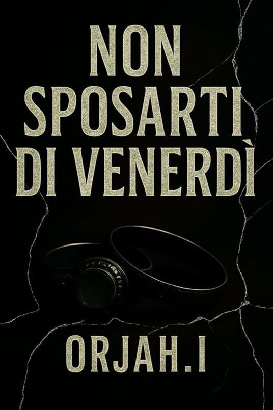 Non sposarti di venerdi - Orjah.I - ebook