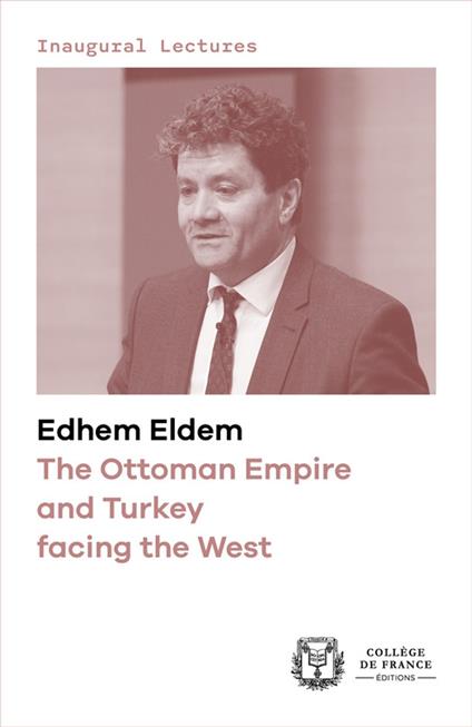 The Ottoman Empire and Turkey facing the West