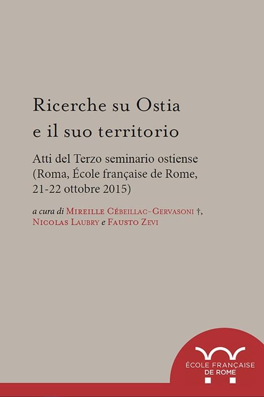 Ricerche su Ostia e il suo territorio - Mireille Cébeillac-Gervasoni,Nicolas Laubry,Fausto Zevi - ebook