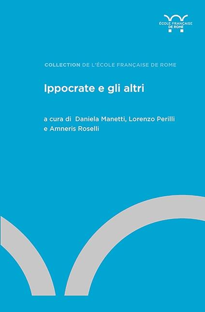 Ippocrate e gli altri - Collectif,Daniela Manetti,Lorenzo Perilli,Roselli Amneris - ebook