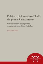 Politica e diplomazia nell'Italia del primo Rinascimento