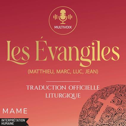 Les Evangiles (Matthieu, Marc, Luc, Jean) - Traduction officielle liturgique