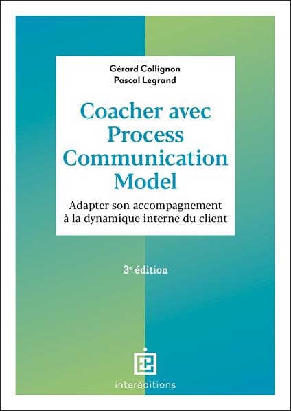 Coacher avec Process Communication Model - 3e éd.