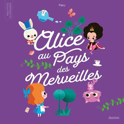 Mes P'tits Classiques - Alice au pays des merveilles