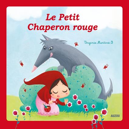 Mes P'tits Classiques - Le petit chaperon rouge