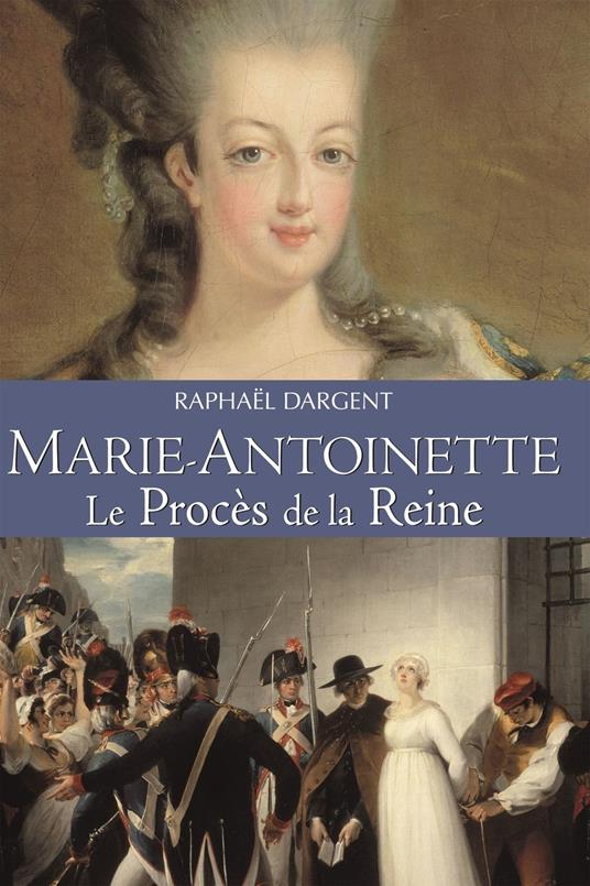 Marie-Antoinette le procès de la Reine
