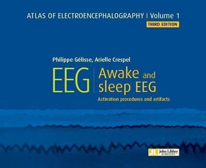 Atlas of electroencephalography - Volume 1 : Awake and sleep EEG. 3ED