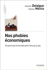 Nos phobies économiques