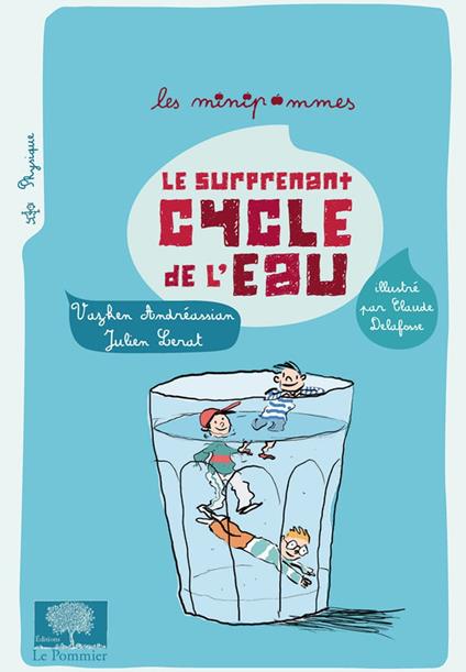 Le Surprenant cycle de l'eau - Vazken Andréassian,Claude Delafosse,Julien Lerat - ebook