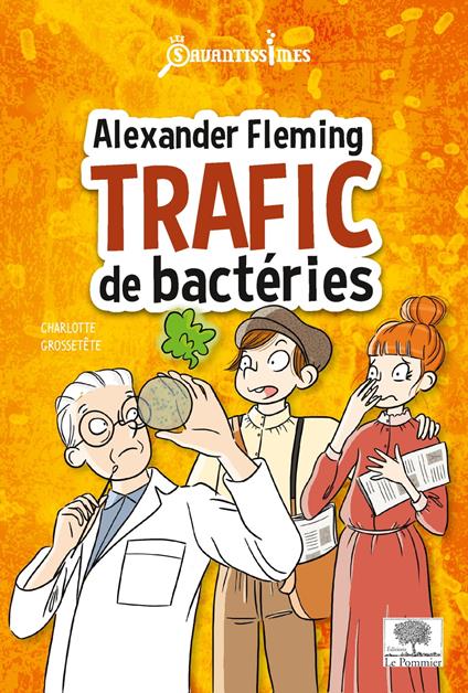 Alexander Fleming : Trafic de bactéries - Charlotte Grossetête - ebook