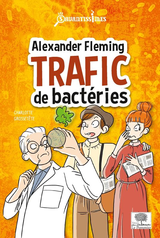 Alexander Fleming : Trafic de bactéries - Charlotte Grossetête - ebook