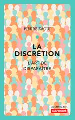 La discrétion. L'art de disparaître