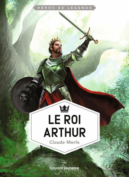 Le roi Arthur - Claude Merle - ebook