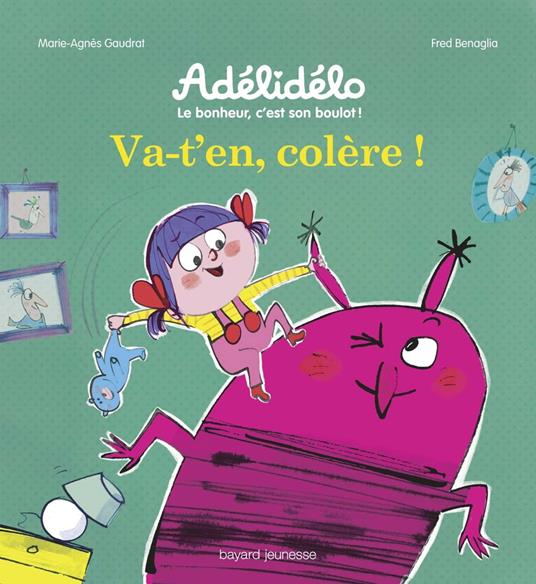 Va-t'en, colère ! - Marie-Agnès Gaudrat,Fred Benaglia - ebook