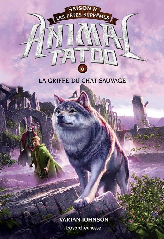 Animal Tatoo saison 2 - Les bêtes suprêmes, Tome 06 - Varian Johnson,Anath Riveline - ebook